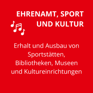 Ehrenamt, Sport und Kultur: Erhalt und Ausbau von Sportstätten, Museen und Kultureinrichtungen